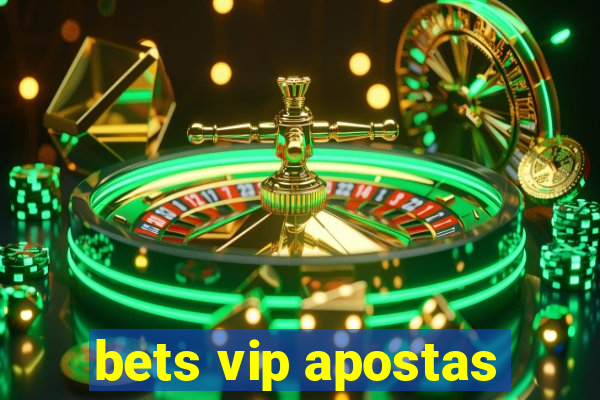 bets vip apostas